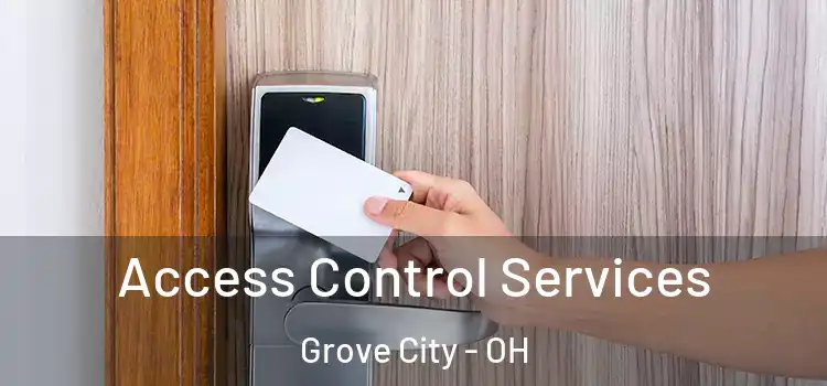 Access Control Services Grove City - OH