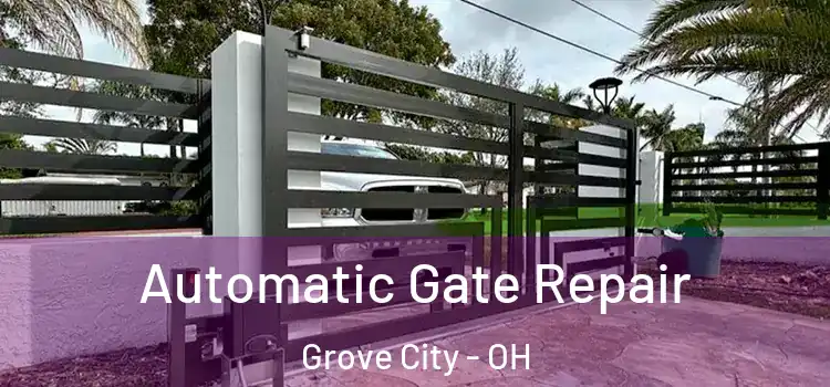 Automatic Gate Repair Grove City - OH