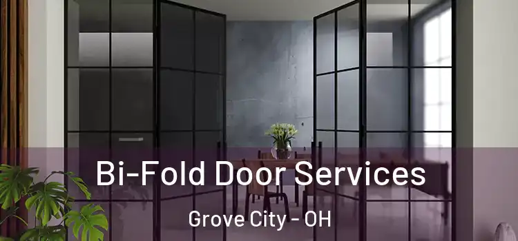 Bi-Fold Door Services Grove City - OH