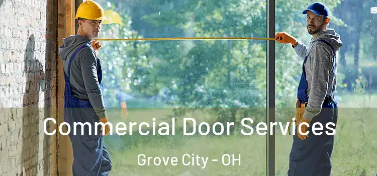 Commercial Door Services Grove City - OH