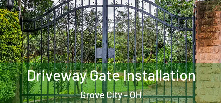 Driveway Gate Installation Grove City - OH