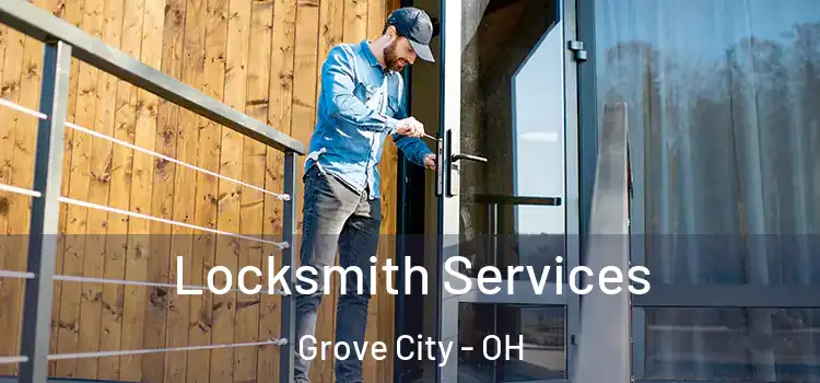 Locksmith Services Grove City - OH
