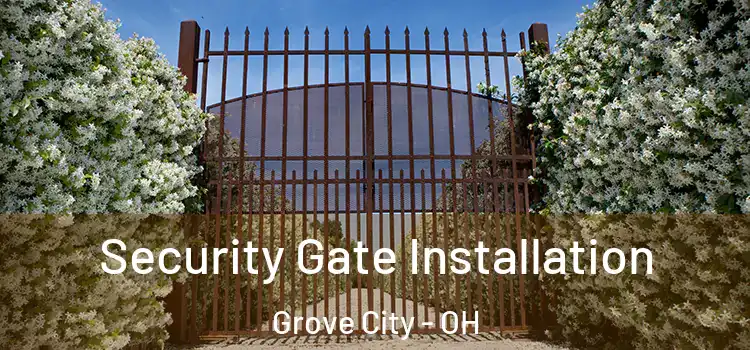 Security Gate Installation Grove City - OH