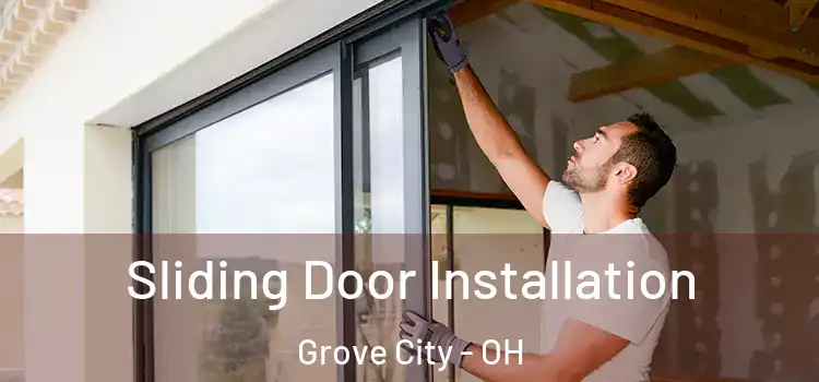 Sliding Door Installation Grove City - OH