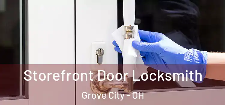 Storefront Door Locksmith Grove City - OH